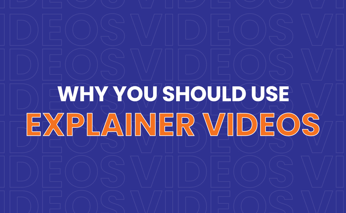 Why you should use Explainer Videos